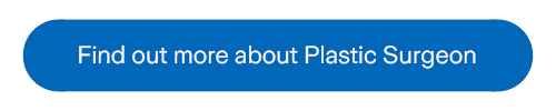 Find out more about Plastic Surgeon