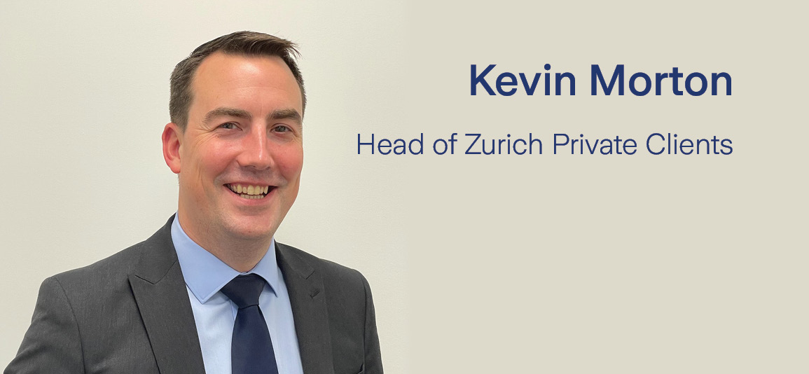 Kevin Morton (He/Him) Head of Zurich Private Clients